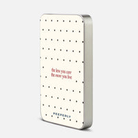 Care Less Live More - Magnetic Power Bank